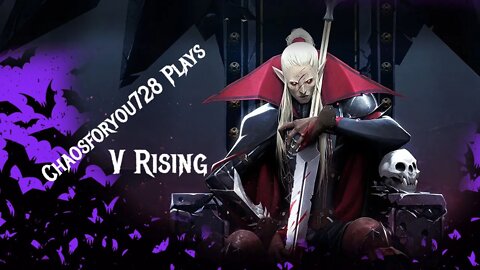 Chaosforyou728 Survives V Rising!! Come Chat. Hang Out and Vibe!! While I Try To Survive!