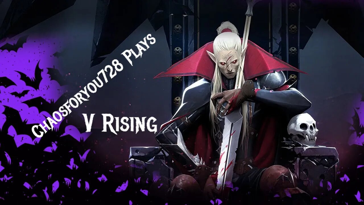 Chaosforyou728 Survives V Rising!! Come Chat. Hang Out and Vibe!! While I Try To Survive!