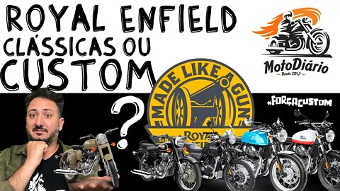 Royal Enfield, Clássicas ou Custom?