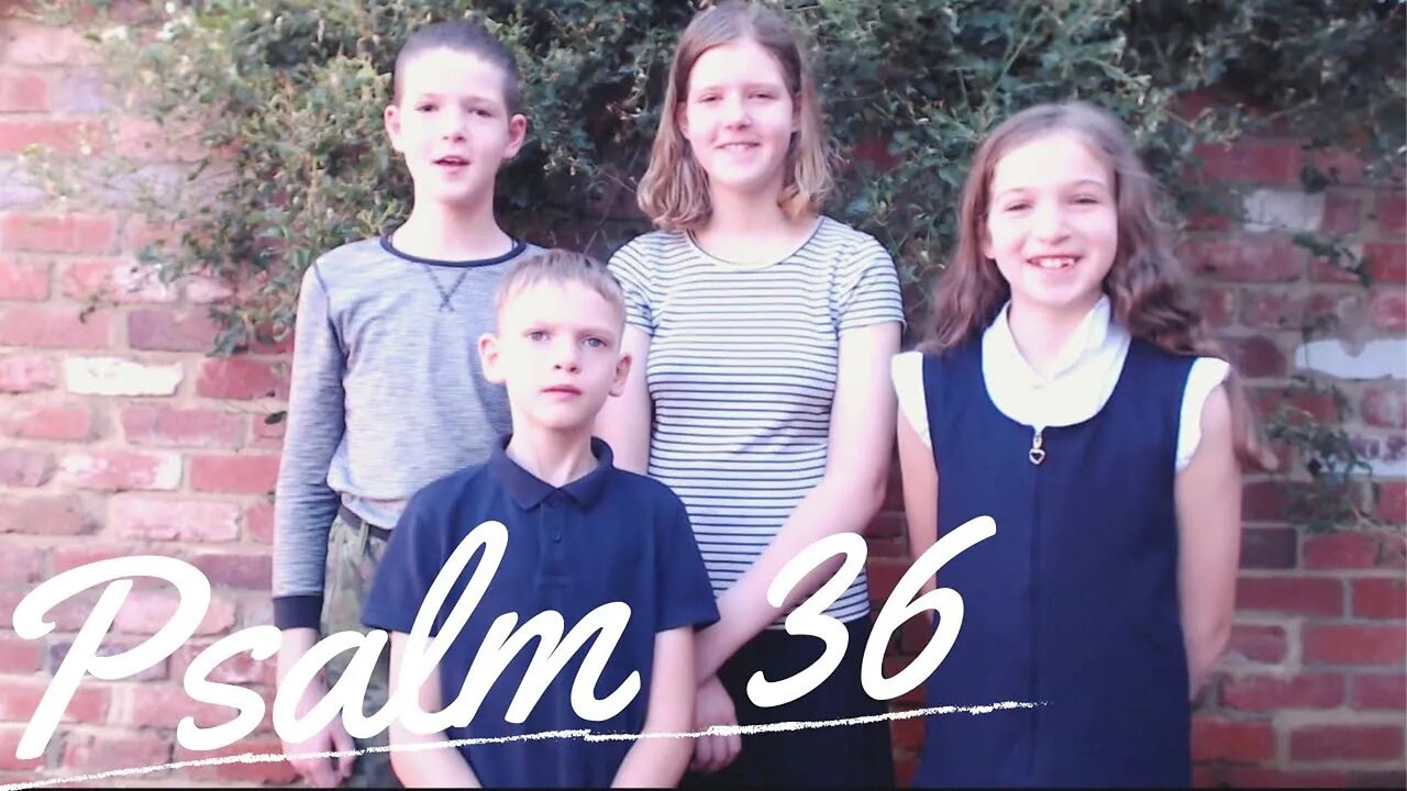 Sing the Psalms ♫ Memorize Psalm 36 Singing “Sin Speaks to the Sinner...” | Homeschool Bible Class