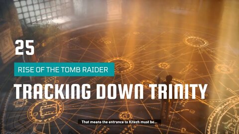 Rise Of The Tomb Raider Walkthrough 25 | The Rescue | Tracking Down Trinity | Protector