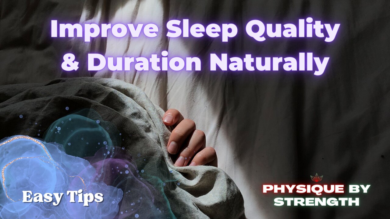 Improve Sleep Quality & Duration Naturally