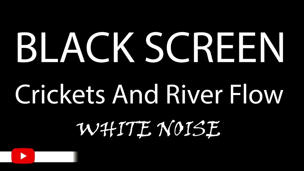 Crickets And River Flow Sound 10 HOURS Black Screen