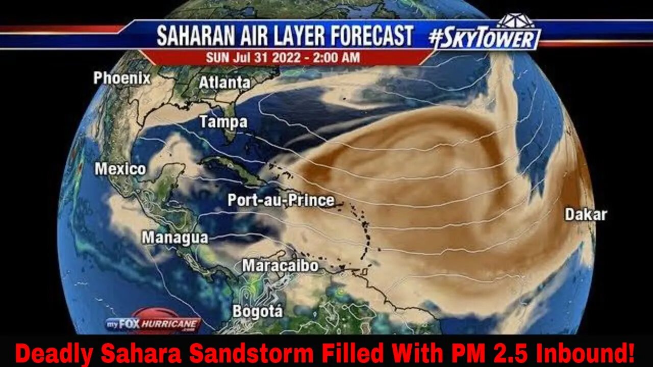 Deadly Sandstorms Inbound Filled With PM 2.5 Particulates July 28th 2022!