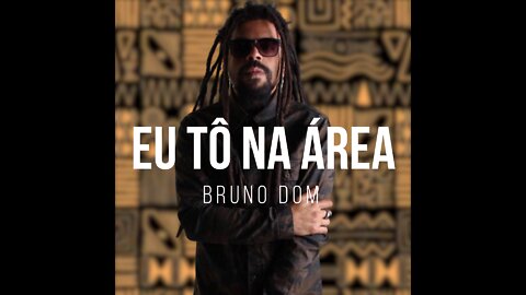 Bruno Dom - Eu tô na Área ( Letra/Legenda)