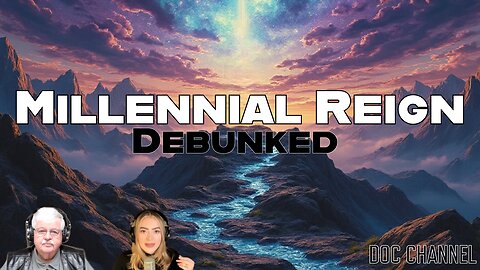 Millennial Reign Debunked