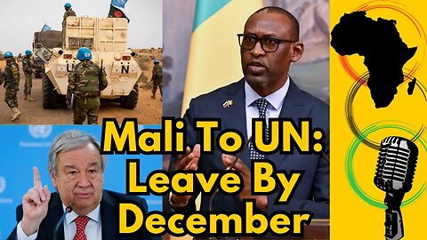 The Real Reason The UN Is Leaving Mali By The End Of 2023