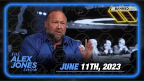 The Alex Jones Show 6/11/23