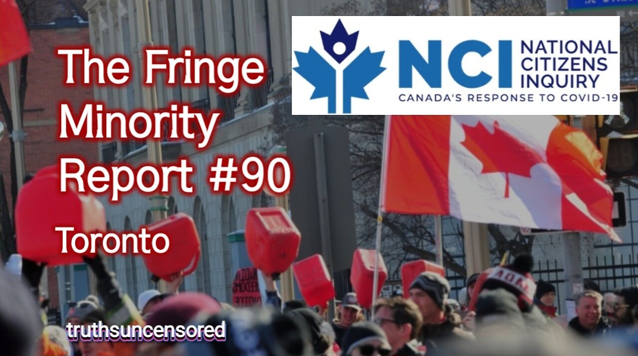 The Fringe Minority Report #90 National Citizens Inquiry Toronto