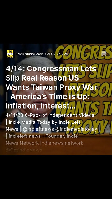 4/14: Congressman Lets Slip Real Reason US Wants Taiwan Proxy War | America’s Time is Up?
