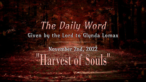 Daily Word * 11.2.2022 * Harvest of Souls