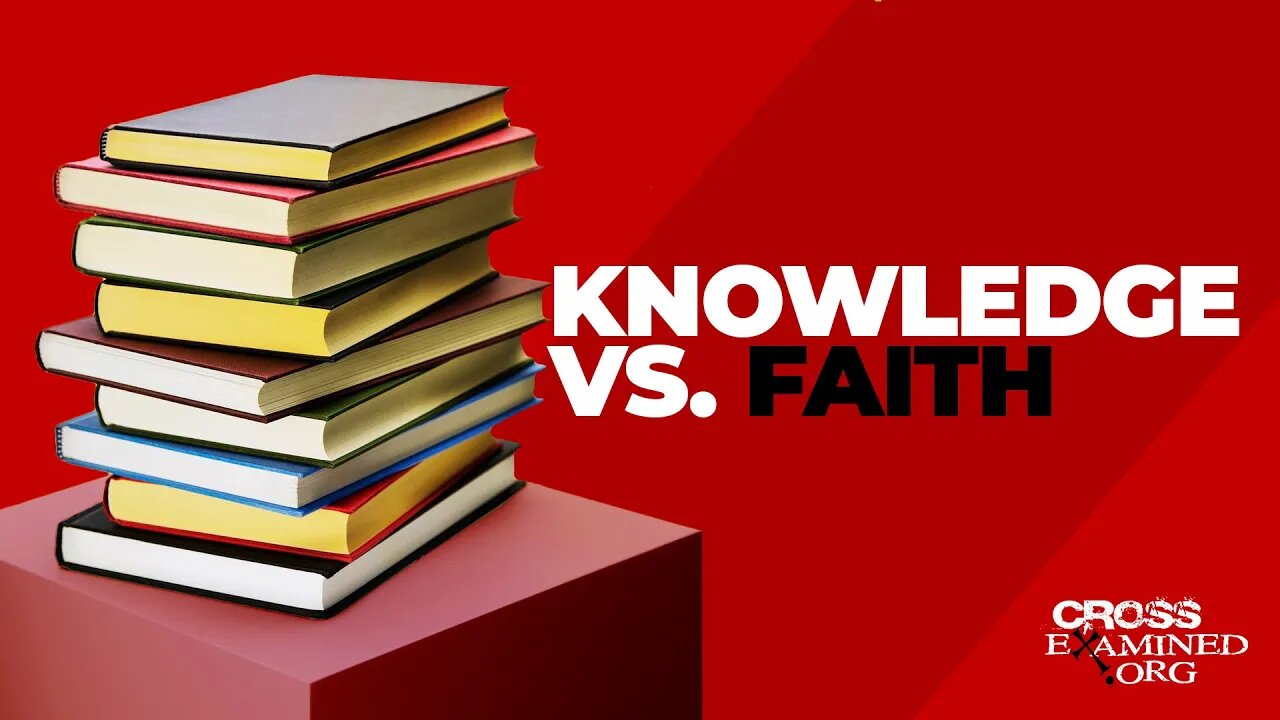 Does knowledge leave no room for faith?
