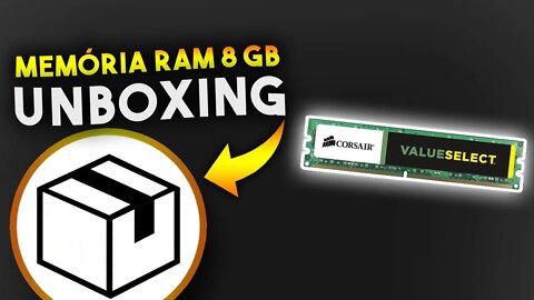 Memória RAM Corsair 8GB 1600Mhz - Unboxing e primeiras impressões