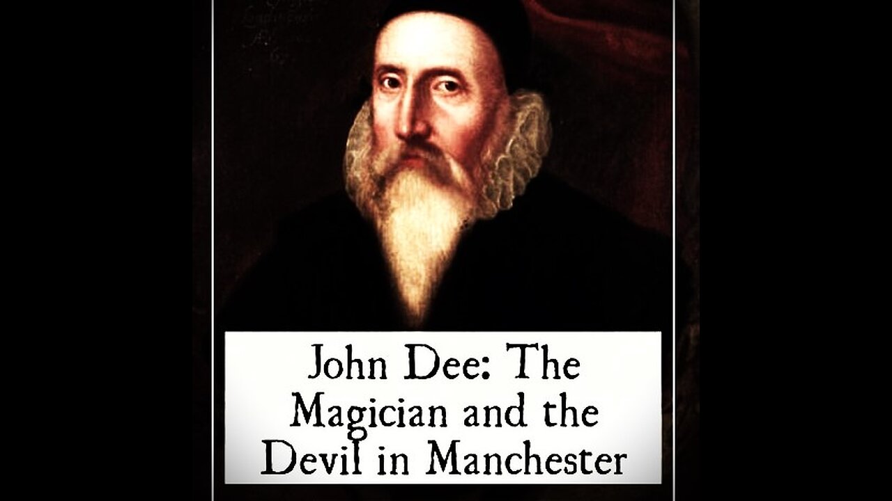 John Dee: The Magician and the Devil in Manchester