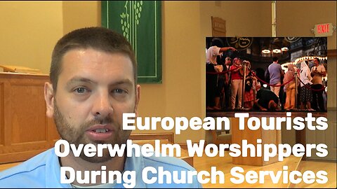 European Tourists Overwhelm Worshippers At Church Services