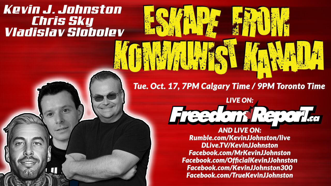Chris Sky - Vladislav Slobolev - Kevin J Johnston - Escape From Communist Canada!
