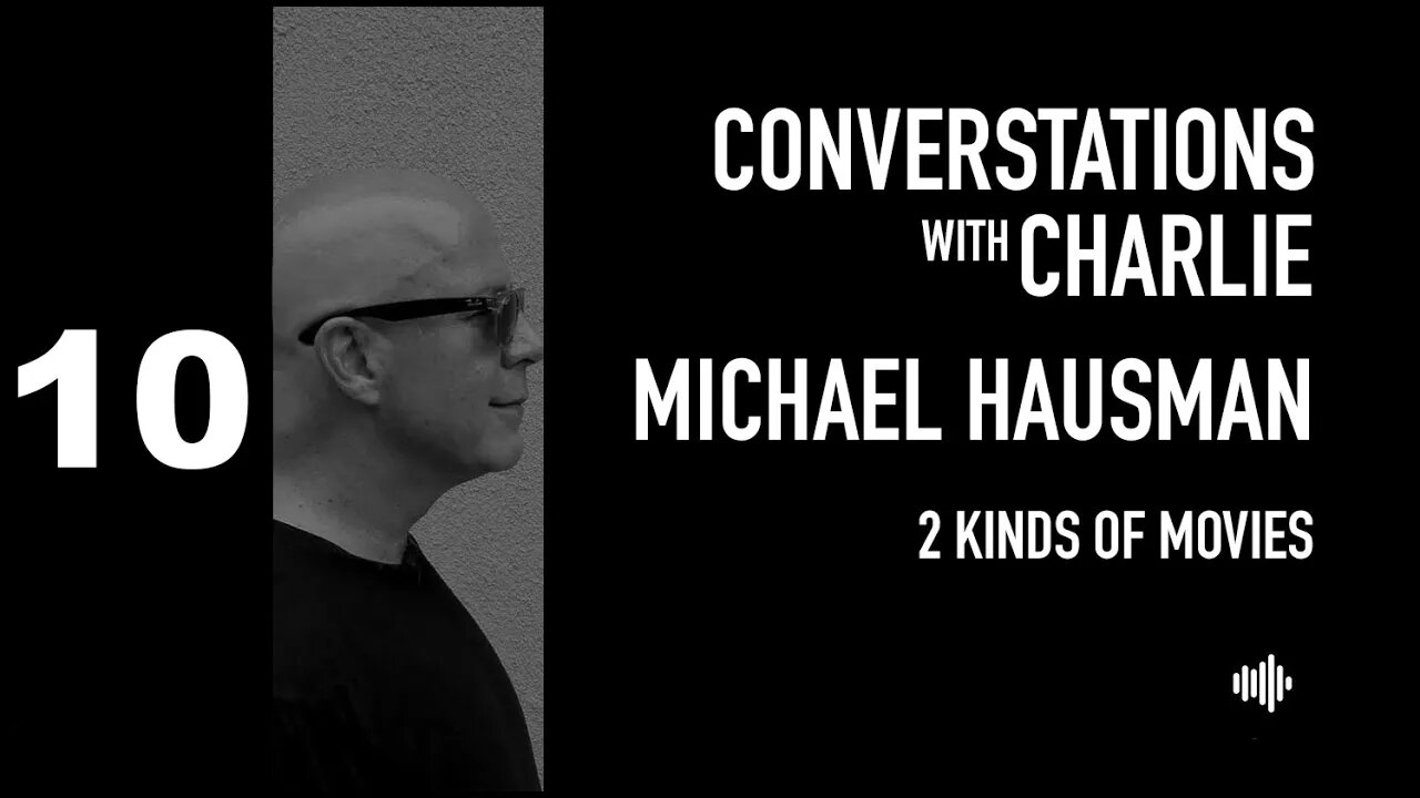 PODCAST- MOVIES - MICHAEL HAUSMAN - 2 KINDS OF MOVIES