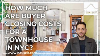 How Much Are Buyer Closing Costs for a NYC Townhouse?