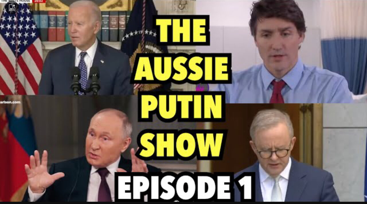 AUSSIE PUTIN SHOW | Putin is interviewed by Joe Biden with guest from Aus & Canada