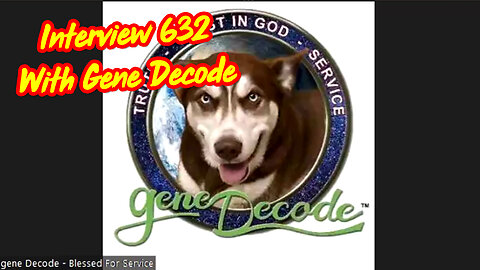 Interview 632 with Gene Decode - Great Intel