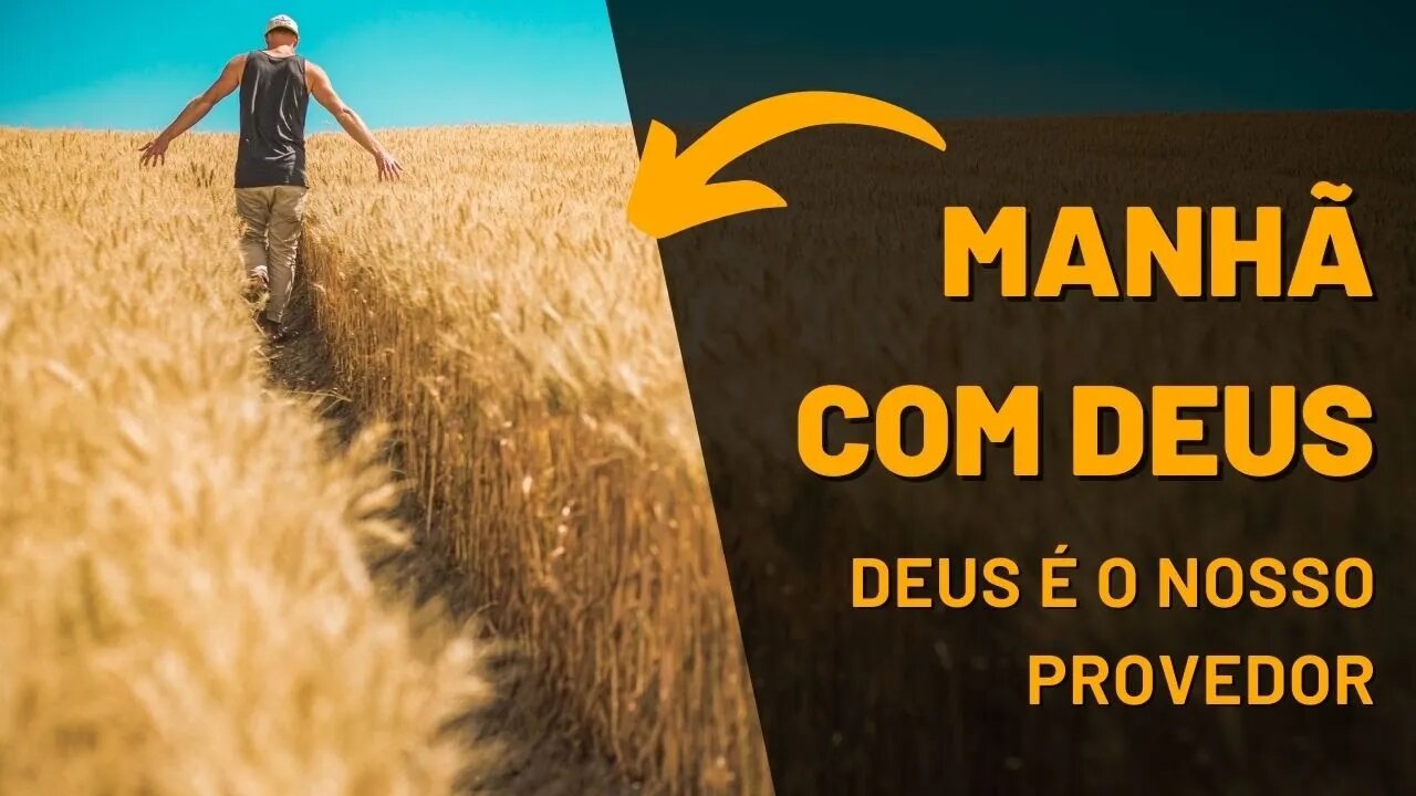 Manhã Com Deus 17/03 — Deus é o nosso provedor