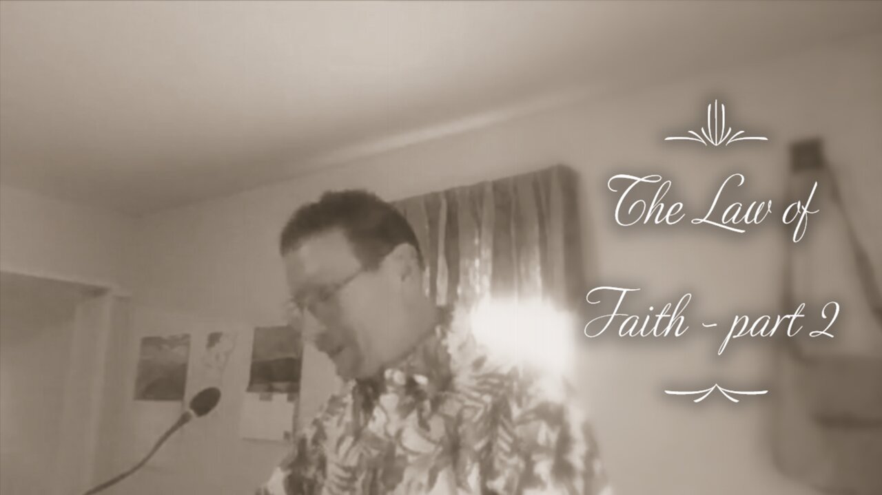 The Law of Faith - part 2