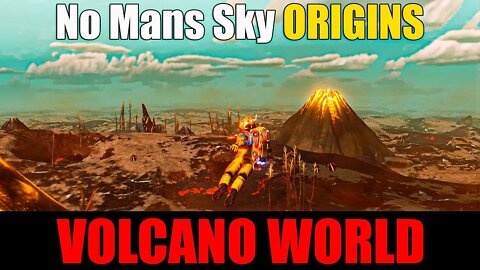 No Mans Sky I ORIGINS I Volcano World