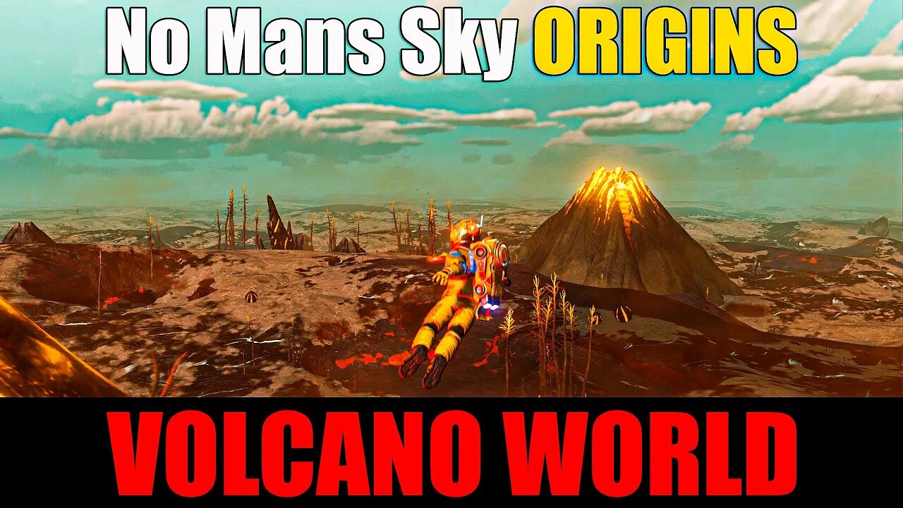 No Mans Sky I ORIGINS I Volcano World