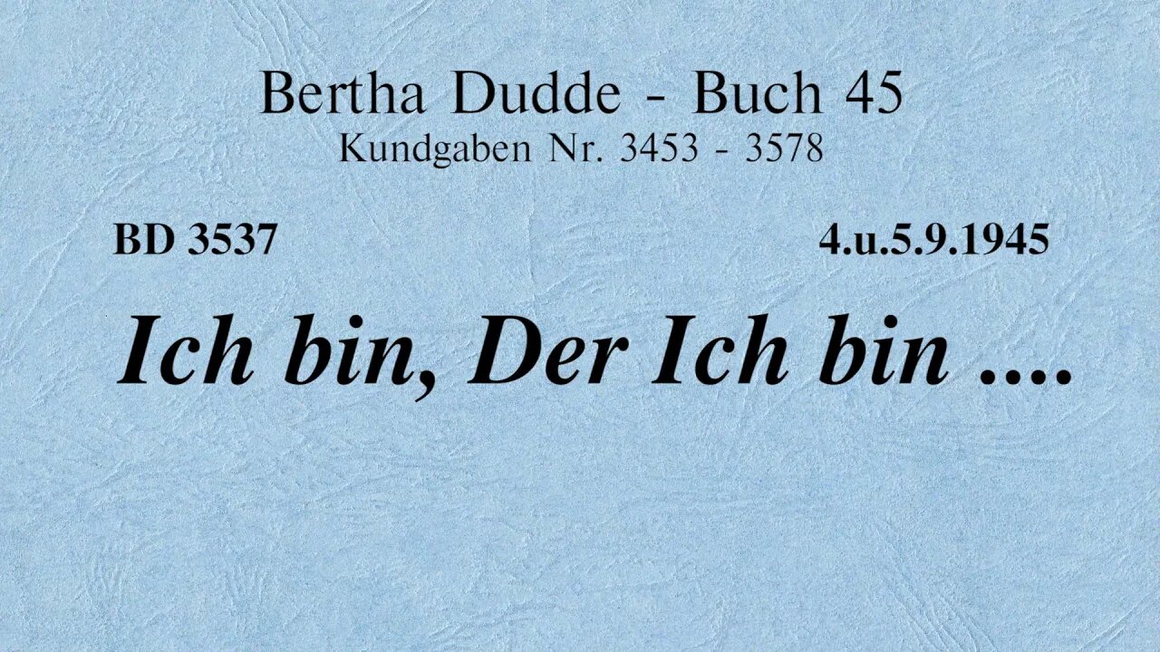 BD 3537 - ICH BIN, DER ICH BIN ....