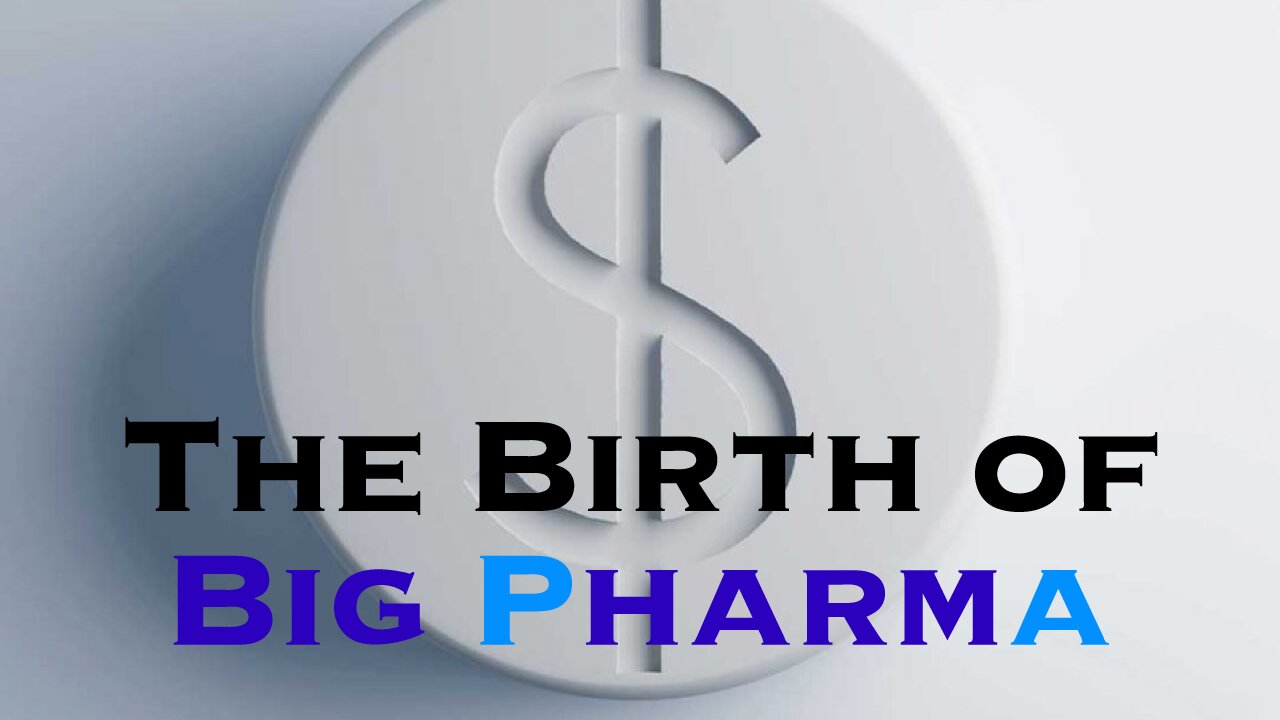 The Birth of Big Pharma