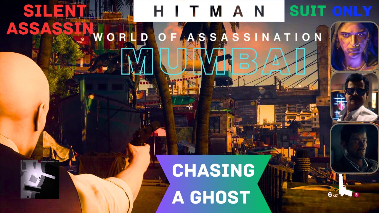 HITMAN WoA | Mumbai "Chasing A Ghost" | Silent Assassin | Suit Only