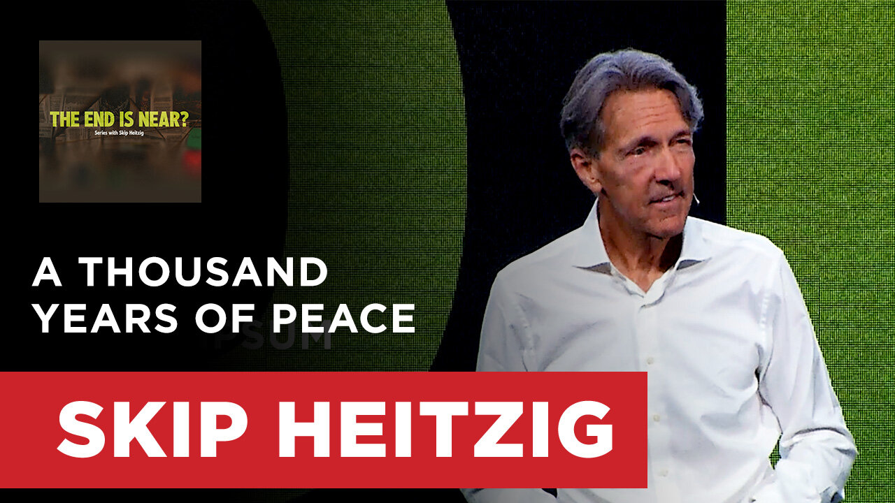 A Thousand Years of Peace - Revelation 20 | Skip Heitzig