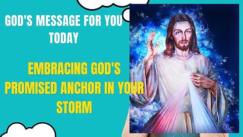 🌈💌GOD'S MESSAGE FOR YOU TODAY!Embracing God's Promised Anchor in Your Storm! 👇🌊