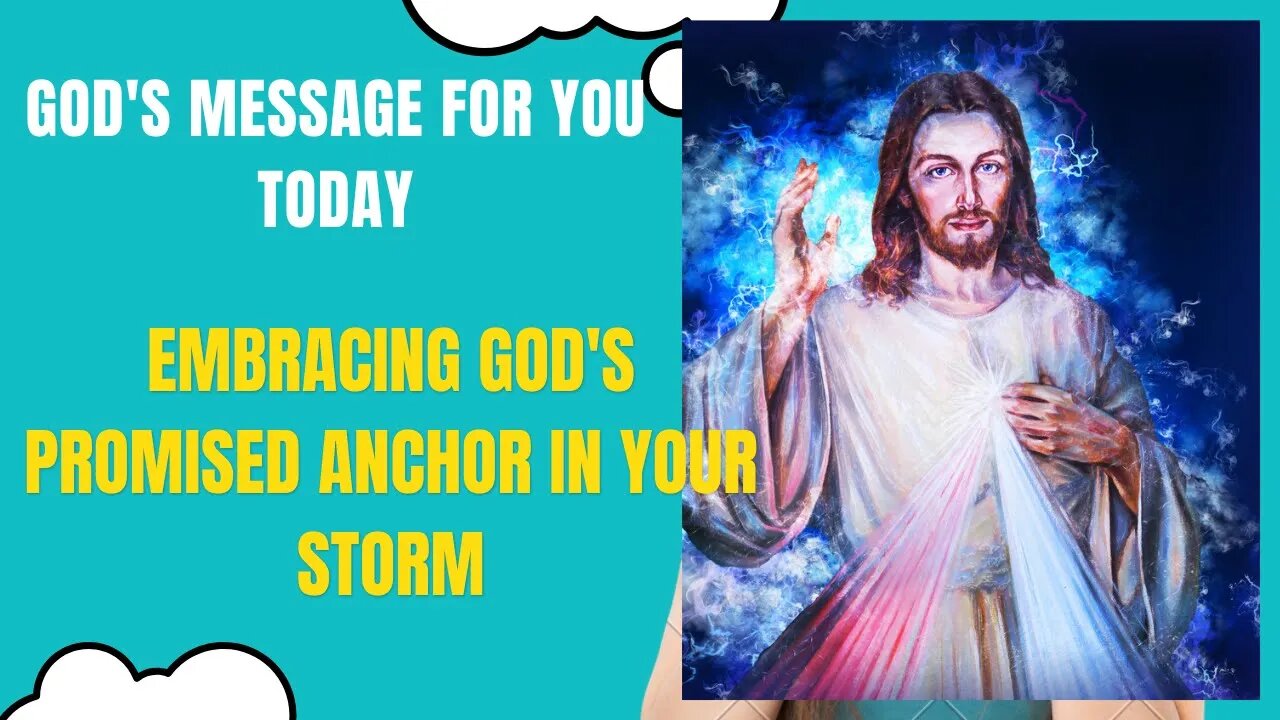 🌈💌GOD'S MESSAGE FOR YOU TODAY!Embracing God's Promised Anchor in Your Storm! 👇🌊