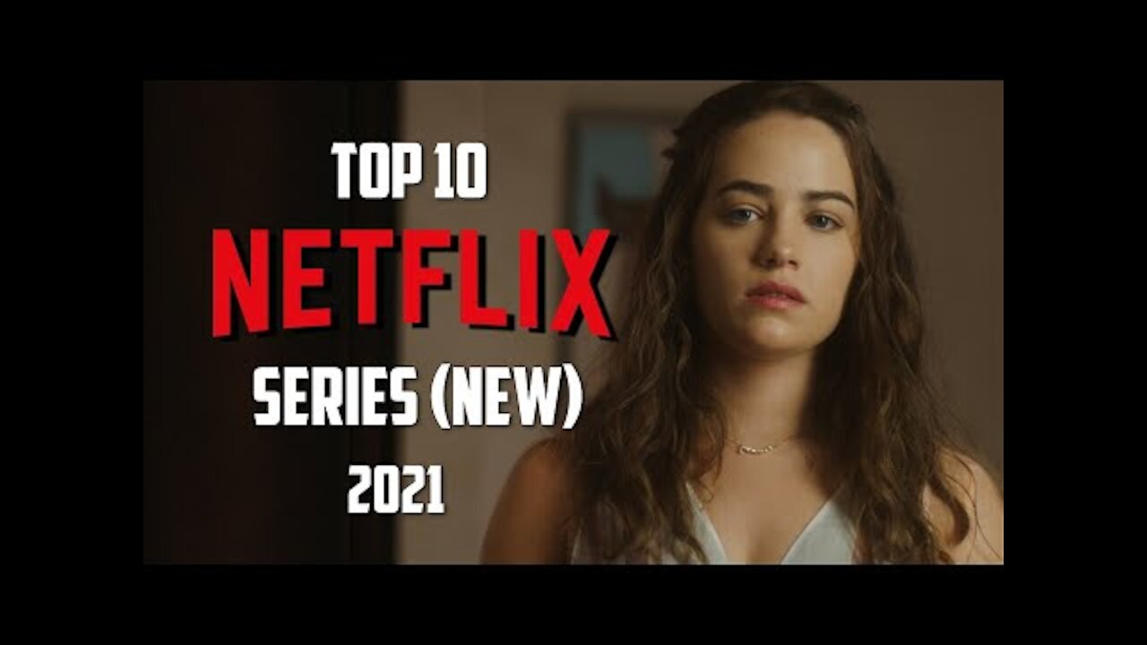 Top 10 Best Netflix Series to Watch In 2021