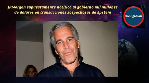 JPMorgan supuestamente notificó al gobierno mil millones de dólares caso epstein