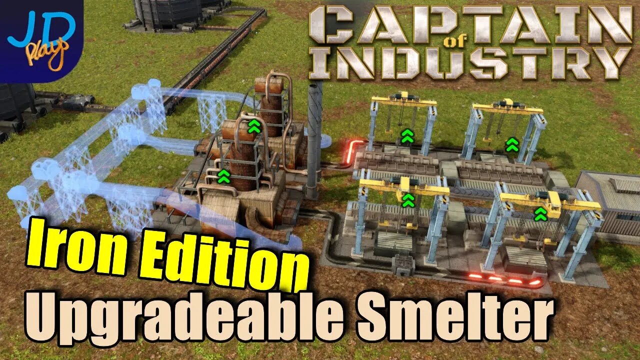 Upgradable Smelter Designs - Iron Edition 🚜 Captain of Industry 👷 Walkthrough, Guide Tips & Tricks