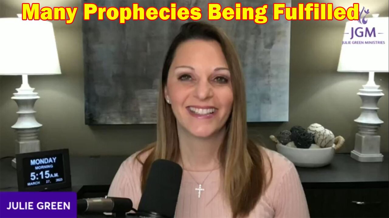 Julie Green Ministries Update Today 3/31/23: Many Prophecies Being Fulfilled