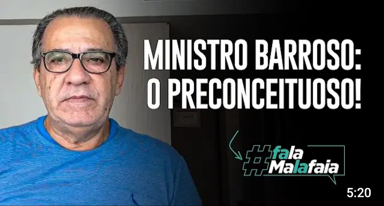 IN BARROSO BRAZIL A PREJUDICED SUPREME COURT MINISTER!