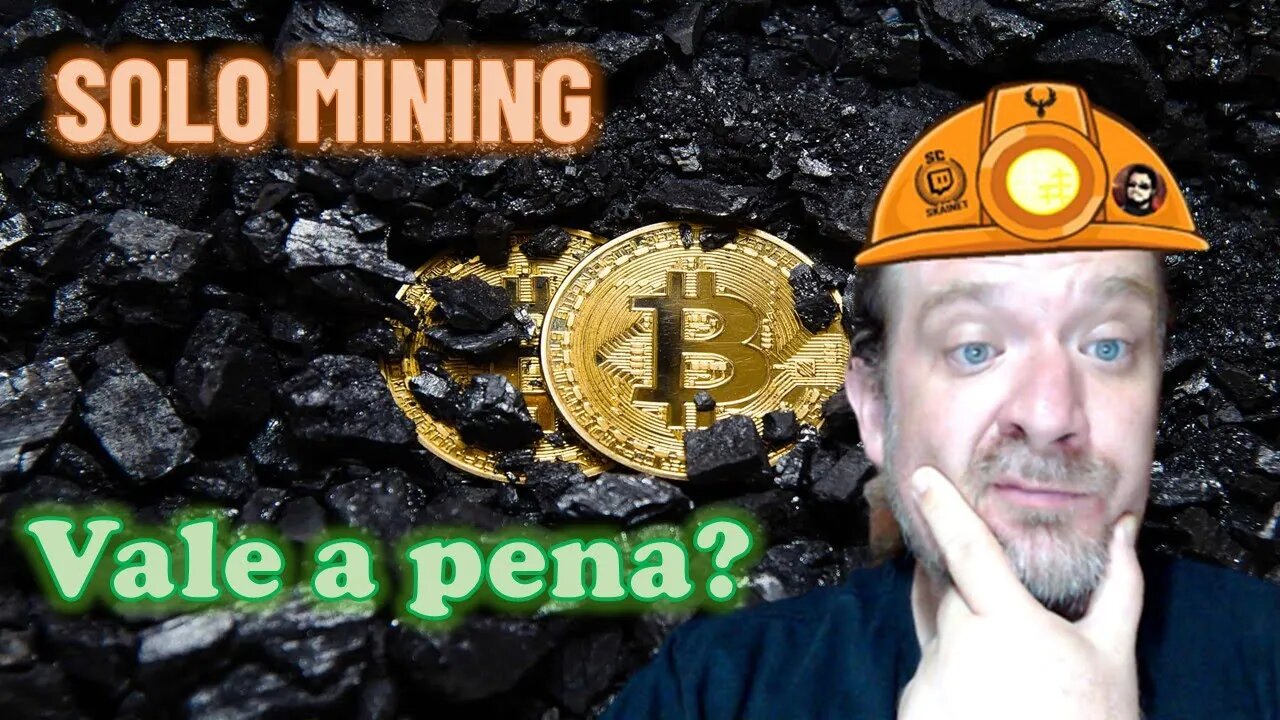 ESTOU FAZENDO SOLO MINING. SERA QUE VALE A PENA? SERÁ QUE É PERDA DE TEMPO? É COISA DE LOUCO?