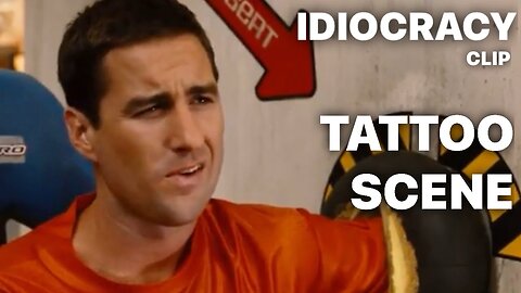 Tattoo Scene / IDIOCRACY