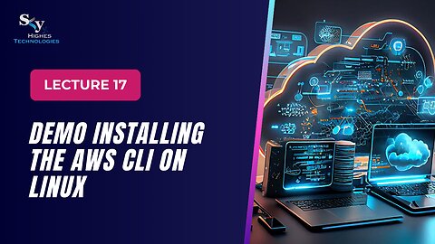17. DEMO Installing the AWS CLI on Linux | Skyhighes | Cloud Computing