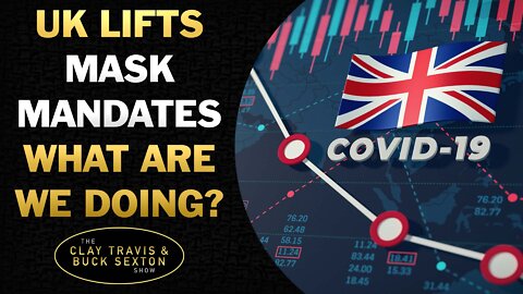 UK Lifts Mask Mandate, But What Are We Doing?