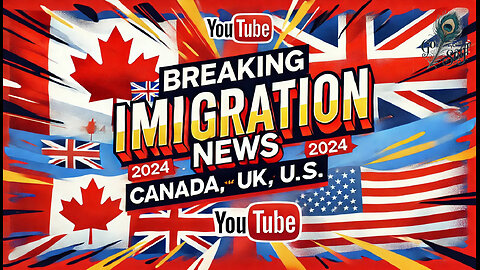 Breaking Immigration News Big Changes in Canada, UK, and U S Immigration Policies 2024