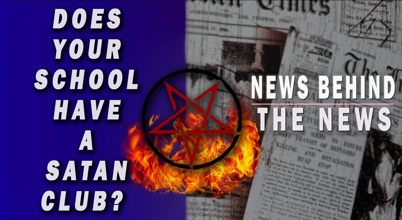 Does Your School Have a Satan Club? | NEWS BEHIND THE NEWS April 22nd, 2022