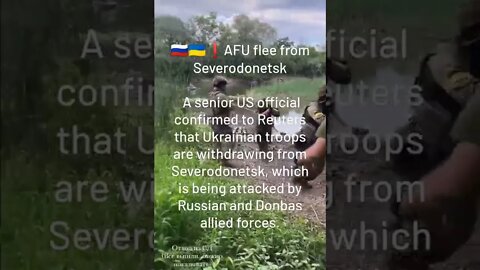 🇺🇦 Ukrainian Militants Are Fleeing From Severodonetsk A Senior US official Confirmed To Reuters