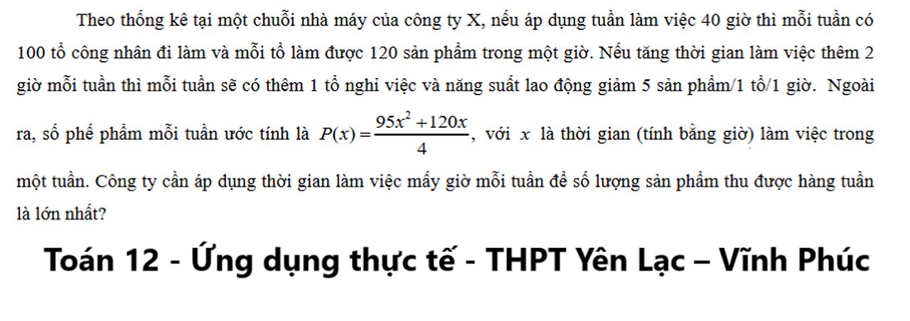 Toán 12: Theo thống kê tại một chuỗi nhà máy của công ty X, nếu áp dụng tuần làm việc 40 giờ thì mỗi