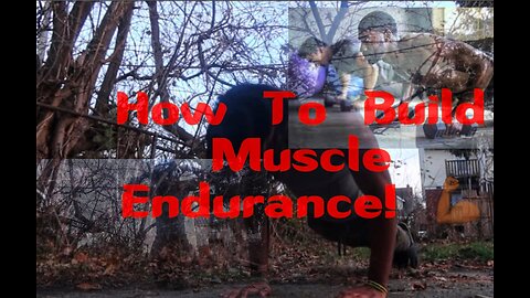 How To Build Muscle Endurance!