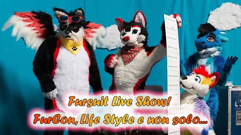 [ITA & ENG] Fursuit Live show! Parliamo di furcon, life style & co