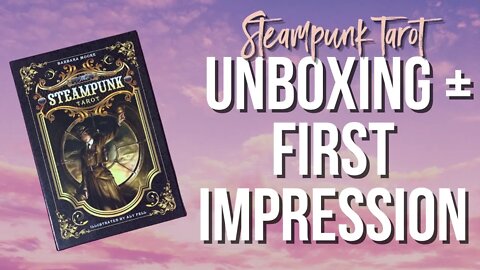 Steampunk Tarot Unboxing + First Impression